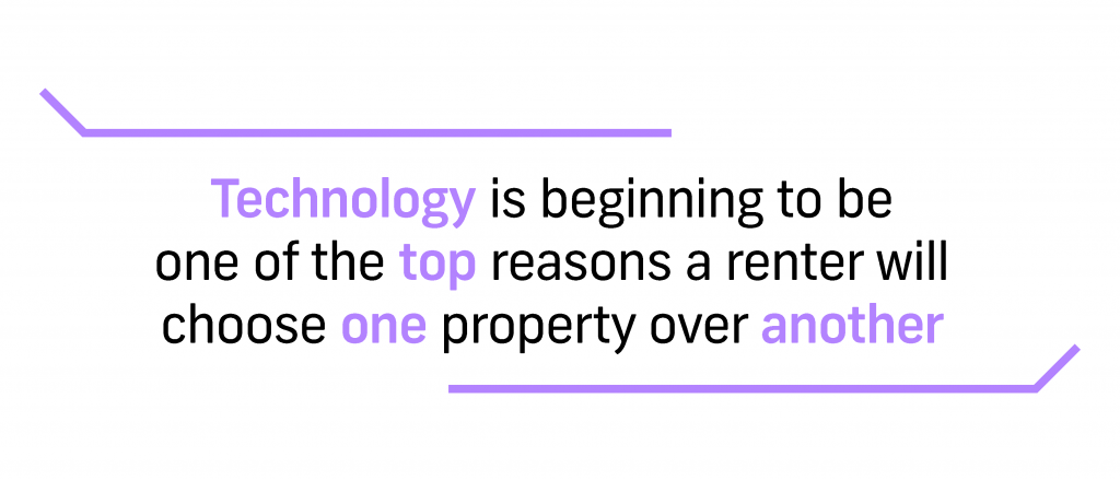 Technology is beginning to be one of the top reasons a renter will choose one property over another
